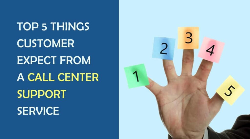 Top Five Things Customers Expect from a Call Center Support Service