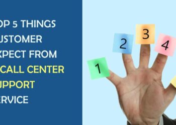 Top Five Things Customers Expect from a Call Center Support Service