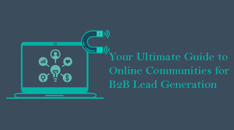 Your Ultimate Guide to Online Communities for B2B Lead Generation