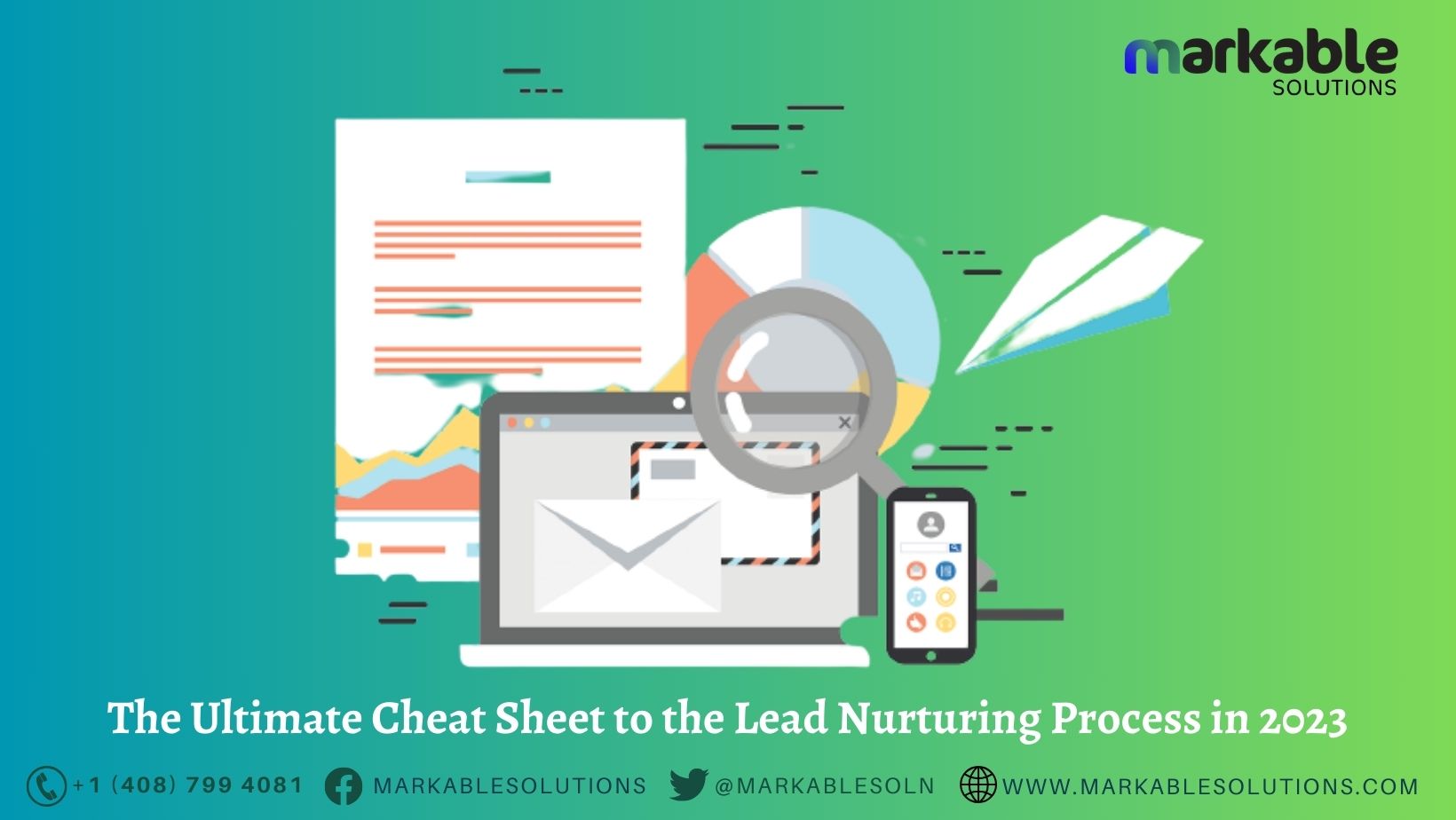 The Ultimate Cheat Sheet to the Lead Nurturing Process in 2023 - Markable Solutions