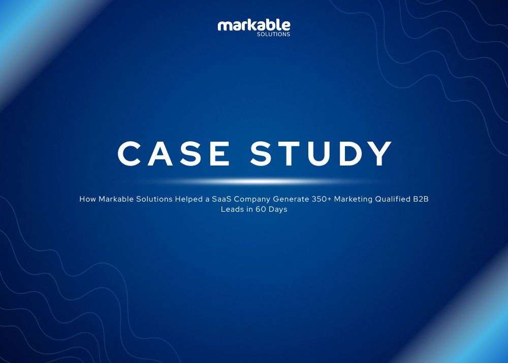 Markable Solutions generated 350+ Qualified B2B Leads for a SaaS company in 60 days