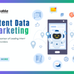 Intent Data Marketing: Comparison of Leading Intent Data Providers for B2B Lead Generation and Marketing.