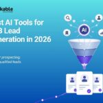 Best AI Tools for B2B Lead Generation in 2026 for smarter prospecting and lead conversion